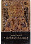 Passuth László - A Bíborbanszületett