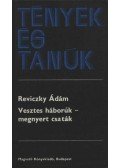Reviczky Ádám - Vesztes háborúk - megnyert csaták