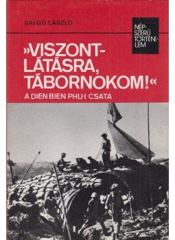 Salgó László - »Viszontlátásra, tábornokom!« Salgó László - »Viszontlátásra, tábornokom!«, Budapest 1983 antikvár könyv