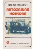 Bálint Sándor - Autózásunk hőskora