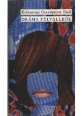 Kolozsvári Grandpierre Emil - Dráma félvállról