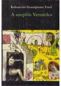 Kolozsvári Grandpierre Emil - A szeplős Veronika