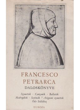 Petrarca, Francesco - Francesco Petrarca daloskönyve Petrarca, Francesco - Francesco Petrarca daloskönyve, Budapest 1967 antikvár könyv