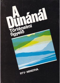 Hanák Péter - A Dunánál - Történelmi figyelő
