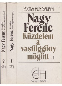 Nagy Ferenc - Küzdelem a vasfüggöny mögött I-II. Nagy Ferenc - Küzdelem a vasfüggöny mögött I-II., Budapest 1990 antikvár könyv