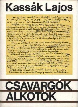 Kassák Lajos - Csavargók, alkotók Kassák Lajos - Csavargók, alkotók, Budapest 1975 antikvár könyv