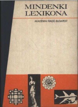 Kovács Endre, Zsilinszky Sándor, Ákos Károly, Bárány István - Mindenki lexikona I-II. (A-Z) Kovács Endre, Zsilinszky Sándor, Ákos Károly, Bárány István - Mindenki lexikona I-II. (A-Z), Budapest 1974 antikvár könyv