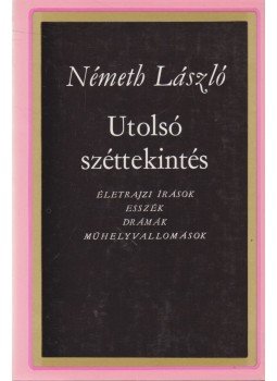 Németh László - Utolsó széttekintés Németh László - Utolsó széttekintés, Budapest 1980 antikvár könyv