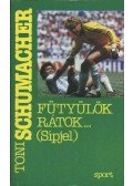 Schumacher, Toni - Fütyülök rátok... (Sípjel)