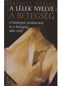 Rüdiger Dahlke - A lélek nyelve: A betegség
