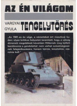 Vargyai Gyula - Tengelytörés Vargyai Gyula - Tengelytörés, Budapest 1985 antikvár könyv