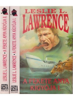 Leslie L. Lawrence - A fekete anya kígyója I-II. Leslie L. Lawrence - A fekete anya kígyója I-II., Budapest 2004 antikvár könyv