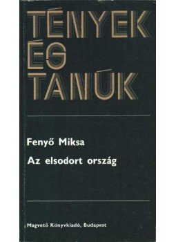 Fenyő Miksa - Az elsodort ország Fenyő Miksa - Az elsodort ország, Budapest 1986 antikvár könyv