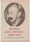 Kós Károly - "Kőből, fából házat... igékből várat"