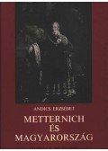 Andics Erzsébet - Metternich és Magyarország