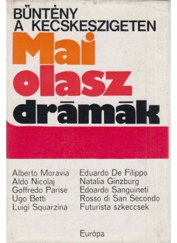 Alberto Moravia, Aldo Nicolaj, Ugo Betti, Ginzburg, Natalia, SANGUINETI, EDOARDO, Eduardo de Filippo - Bűntény a Kecskeszigeten Alberto Moravia, Aldo Nicolaj, Ugo Betti, Ginzburg, Natalia, SANGUINETI, EDOARDO, Eduardo de Filippo - Bűntény a Kecskeszigeten, Budapest 1977 antikvár könyv