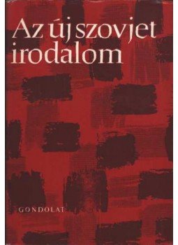 Elbert János, Kardos László - Az új szovjet irodalom Elbert János, Kardos László - Az új szovjet irodalom, Budapest 1967 antikvár könyv