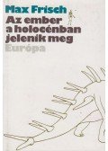 Frisch, Max - Az ember a holocénban jelenik meg