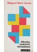 Magyari Beck István - Alkotás, szakértő, társadalom