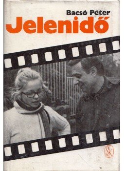 Bacsó Péter - Jelenidő Bacsó Péter - Jelenidő, Budapest 1975 antikvár könyv