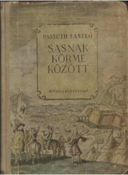Passuth László - Sasnak körme között Passuth László - Sasnak körme között, Budapest 1956 antikvár könyv