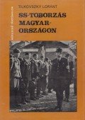 Tilkovszky Loránt - SS-toborzás Magyarországon