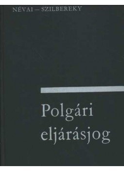 Névai László dr., Szilbereky Jenő - Polgári eljárások Névai László dr., Szilbereky Jenő - Polgári eljárások, Budapest 1974 antikvár könyv