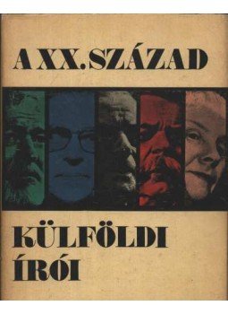 Köpeczi Béla, Pók Lajos - A XX. század külföldi írói Köpeczi Béla, Pók Lajos - A XX. század külföldi írói, Budapest 1968 antikvár könyv