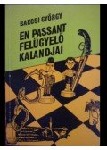 Bakcsi György - En Passant felügyelő kalandjai