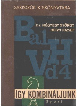 Hegyi József, Négyesy György - Így kombináljunk Hegyi József, Négyesy György - Így kombináljunk, Budapest 1965 antikvár könyv