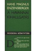 Enzensberger, Hans Magnus - A havannai kihallgatás