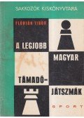 Flórián Tibor - A legjobb magyar támadójátszmák