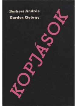 Berkesi András, Kardos György - Kopjások Berkesi András, Kardos György - Kopjások, Budapest 1966 antikvár könyv