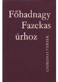 Csokonai Vitéz Mihály - Főhadnyagy Fazekas úrhoz