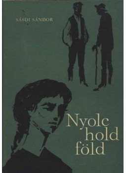 Sásdi Sándor - Nyolc hold föld Sásdi Sándor - Nyolc hold föld, budapest 1968 antikvár könyv