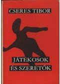 Cseres Tibor - Játékosok és szeretők