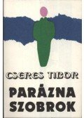 Cseres Tibor - Parázna szobrok