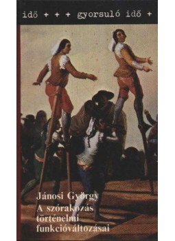 Jánosi György - A szórakozás történelmi funkcióváltozásai