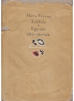 Móra Ferenc - Sokféle - Egy cár akit várnak Móra Ferenc - Sokféle - Egy cár akit várnak, Budapest 1958 antikvár könyv