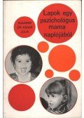 Sugárné dr. Kádár Júlia - Lapok egy pszichológus mama naplójából