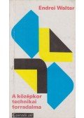 Endrei Walter - A középkor technikai forradalma