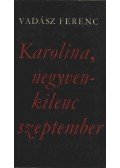 Vadász Ferenc - Karolina, negyvenkilenc szeptember