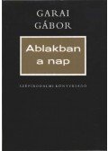 Garai Gábor - Ablakban a nap (Dedikált)