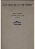 Vas István - Mit akar ez az egy ember I-II. kötet