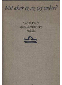 Vas István - Mit akar ez az egy ember I-II. kötet Vas István - Mit akar ez az egy ember I-II. kötet, Budapest 1970 antikvár könyv