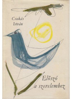 Csukás István - Előszó a szerelemhez Csukás István - Előszó a szerelemhez, Budapest 1965 antikvár könyv
