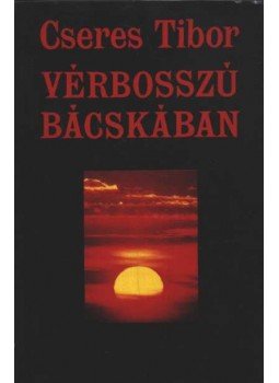 Cseres Tibor - Vérbosszú Bácskában Cseres Tibor - Vérbosszú Bácskában, Budapest 1991 antikvár könyv
