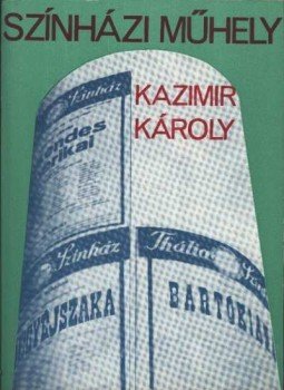 Kazimir Károly - Színházi műhely Kazimir Károly - Színházi műhely, Budapest 1975 antikvár könyv