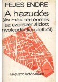 Fejes Endre - A hazudós