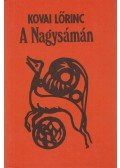 Kovai Lőrinc - A Nagysámán